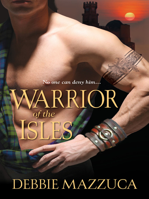 Title details for Warrior of the Isles by Debbie Mazzuca - Available